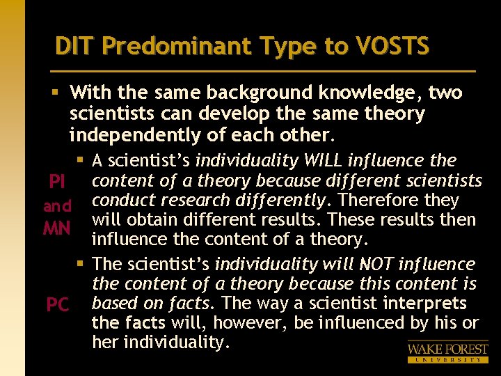 DIT Predominant Type to VOSTS § With the same background knowledge, two scientists can DIT Predominant Type to VOSTS § With the same background knowledge, two scientists can