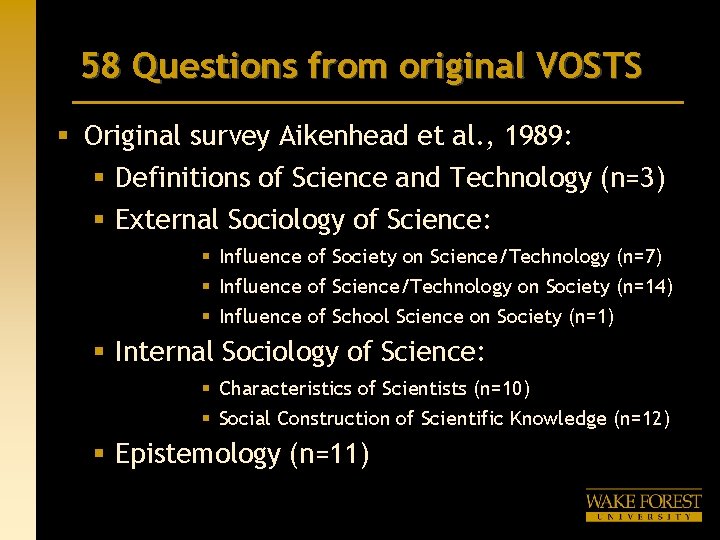 58 Questions from original VOSTS § Original survey Aikenhead et al. , 1989: § 58 Questions from original VOSTS § Original survey Aikenhead et al. , 1989: §