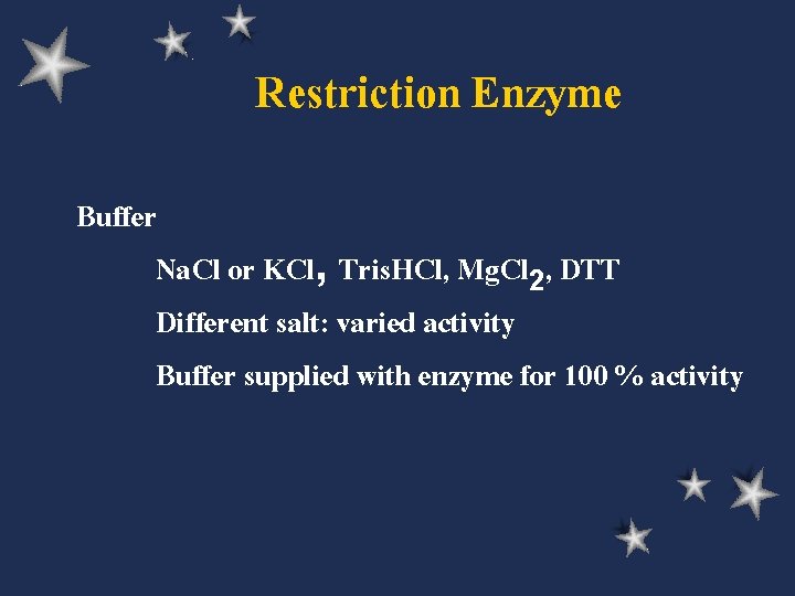 Restriction Enzyme Buffer Na. Cl or KCl, Tris. HCl, Mg. Cl 2, DTT Different