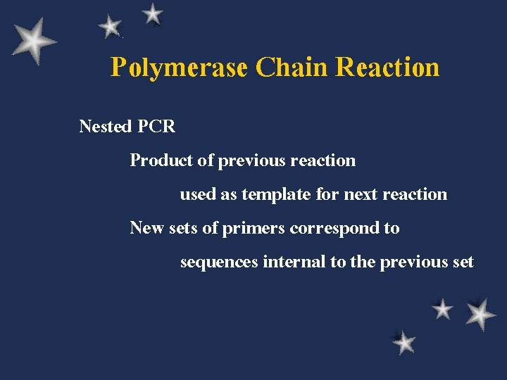 Polymerase Chain Reaction Nested PCR Product of previous reaction used as template for next