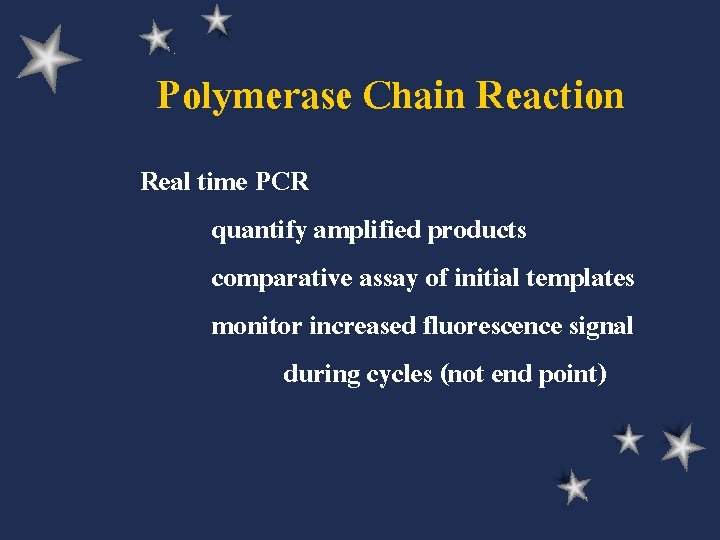 Polymerase Chain Reaction Real time PCR quantify amplified products comparative assay of initial templates