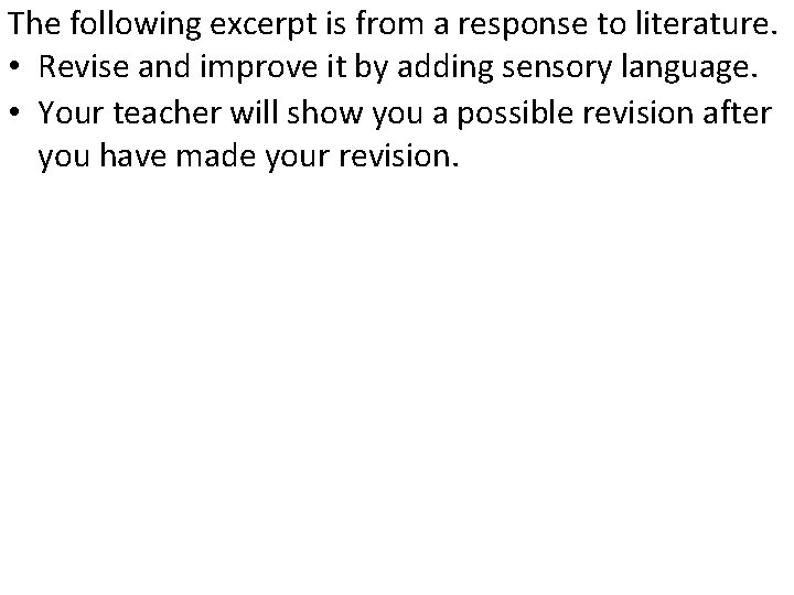 The following excerpt is from a response to literature. • Revise and improve it