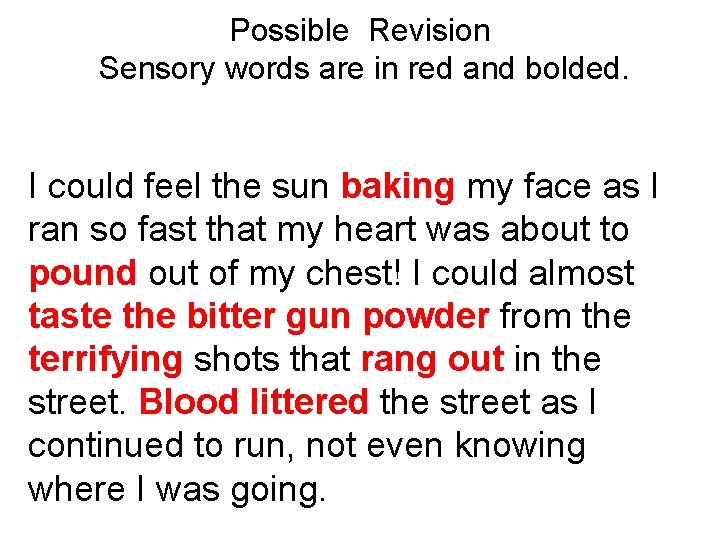 Possible Revision Sensory words are in red and bolded. I could feel the sun