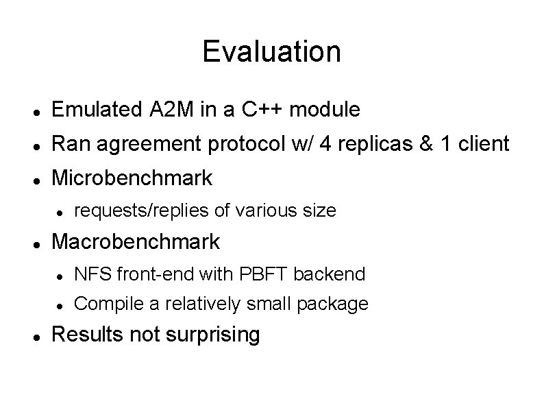 Evaluation Emulated A 2 M in a C++ module Ran agreement protocol w/ 4