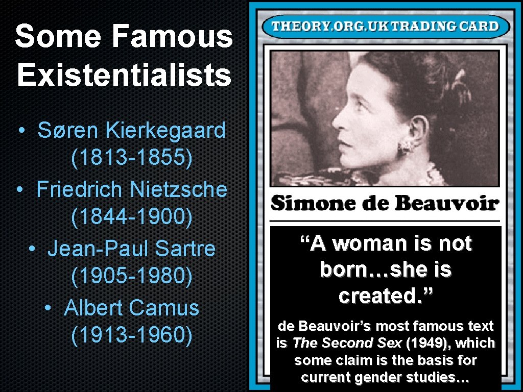 Some Famous Existentialists • Søren Kierkegaard (1813 -1855) • Friedrich Nietzsche (1844 -1900) •