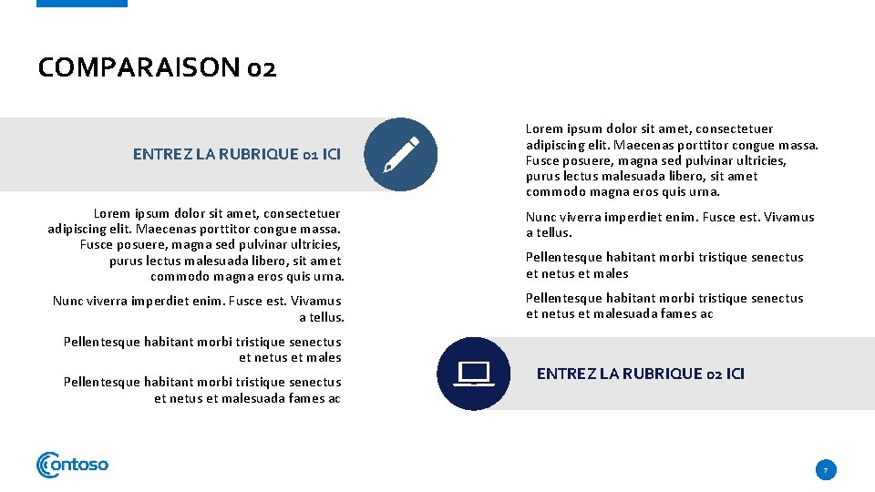 COMPARAISON 02 ENTREZ LA RUBRIQUE 01 ICI Lorem ipsum dolor sit amet, consectetuer adipiscing