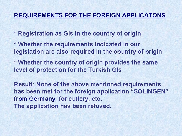 REQUIREMENTS FOR THE FOREIGN APPLICATONS * Registration as GIs in the country of origin