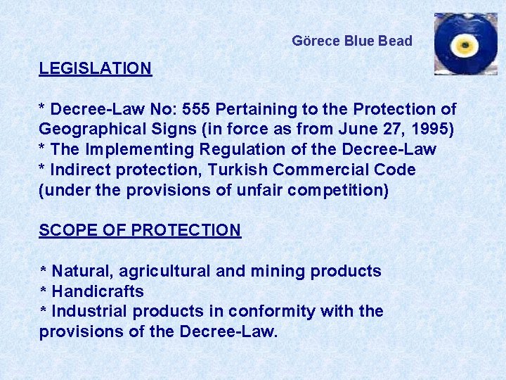 Görece Blue Bead LEGISLATION * Decree-Law No: 555 Pertaining to the Protection of Geographical