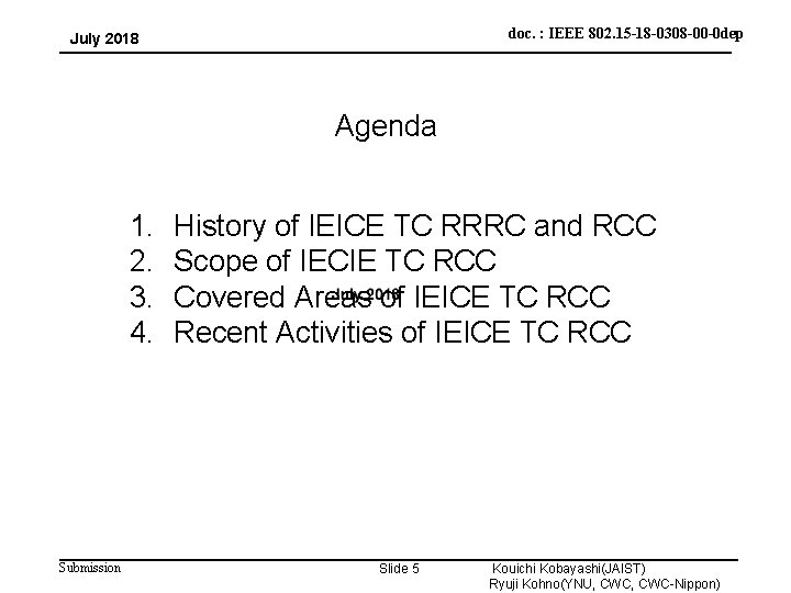 doc. : IEEE 802. 15 -18 -0308 -00 -0 dep July 2018 Agenda 1.