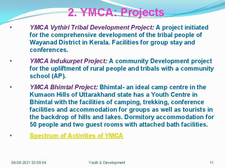 2. YMCA: Projects • YMCA Vythiri Tribal Development Project: A project initiated for the