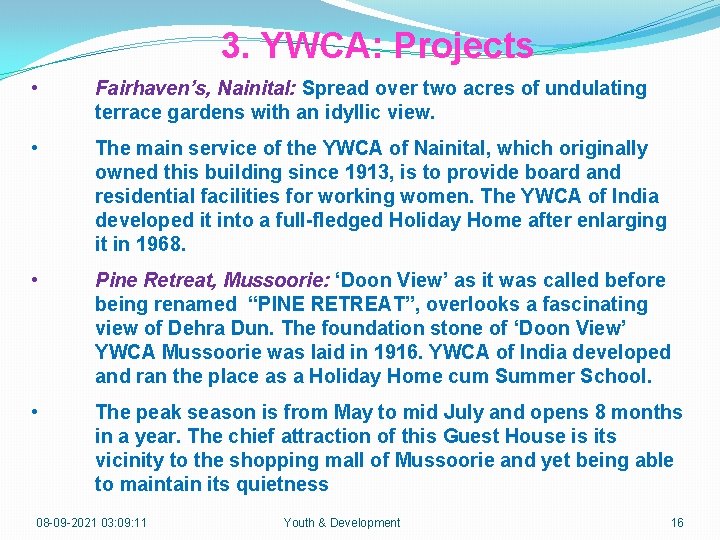 3. YWCA: Projects • Fairhaven’s, Nainital: Spread over two acres of undulating terrace gardens