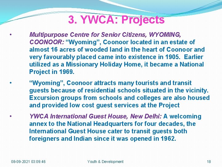 3. YWCA: Projects • Multipurpose Centre for Senior Citizens, WYOMING, COONOOR: “Wyoming”, Coonoor located