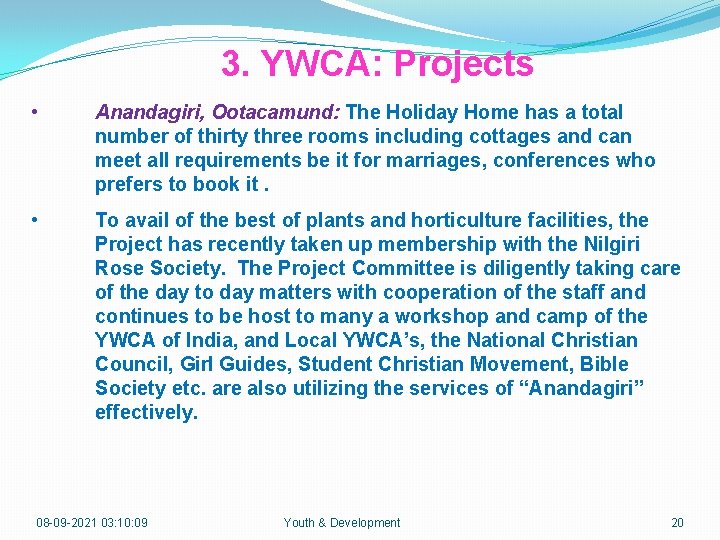 3. YWCA: Projects • Anandagiri, Ootacamund: The Holiday Home has a total number of