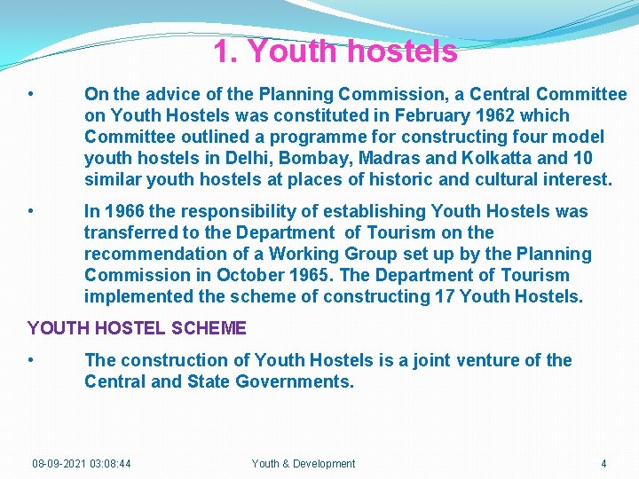 1. Youth hostels • On the advice of the Planning Commission, a Central Committee