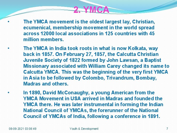 2. YMCA • The YMCA movement is the oldest largest lay, Christian, ecumenical, membership