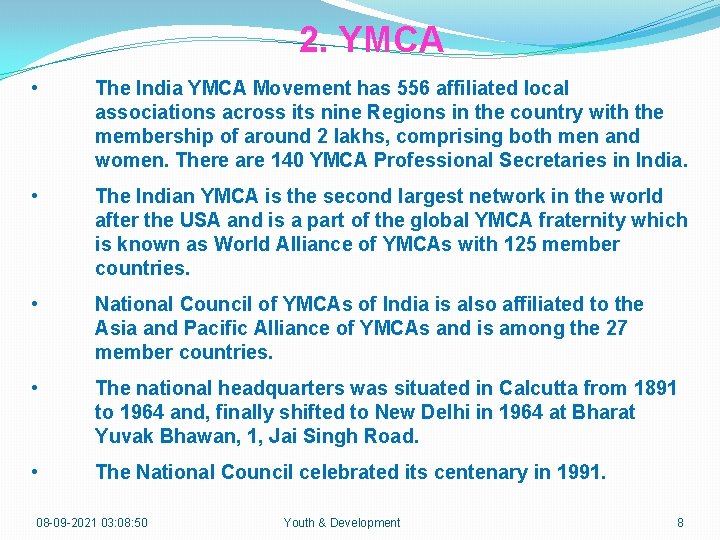 2. YMCA • The India YMCA Movement has 556 affiliated local associations across its