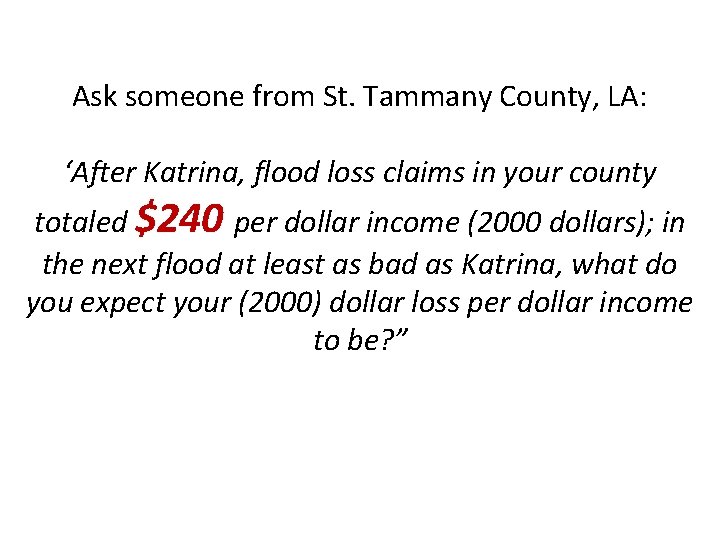 Ask someone from St. Tammany County, LA: ‘After Katrina, flood loss claims in your