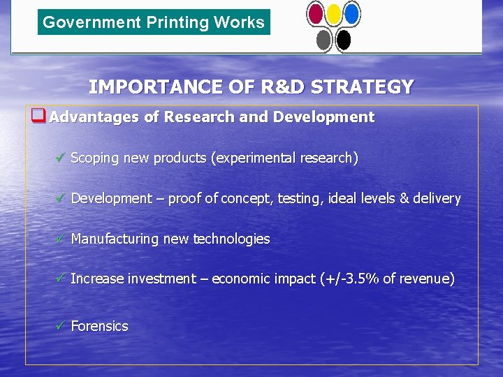 Government Printing Works IMPORTANCE OF R&D STRATEGY q Advantages of Research and Development ü