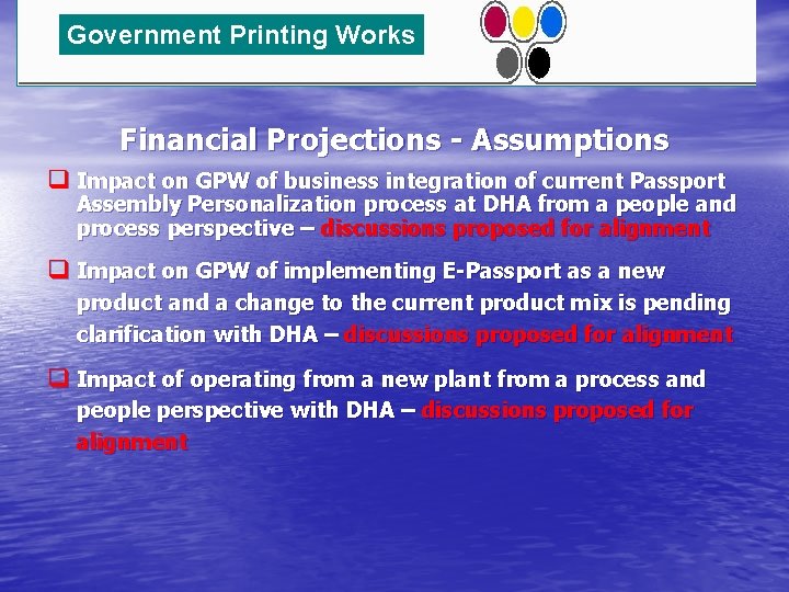 Government Printing Works Financial Projections - Assumptions q Impact on GPW of business integration