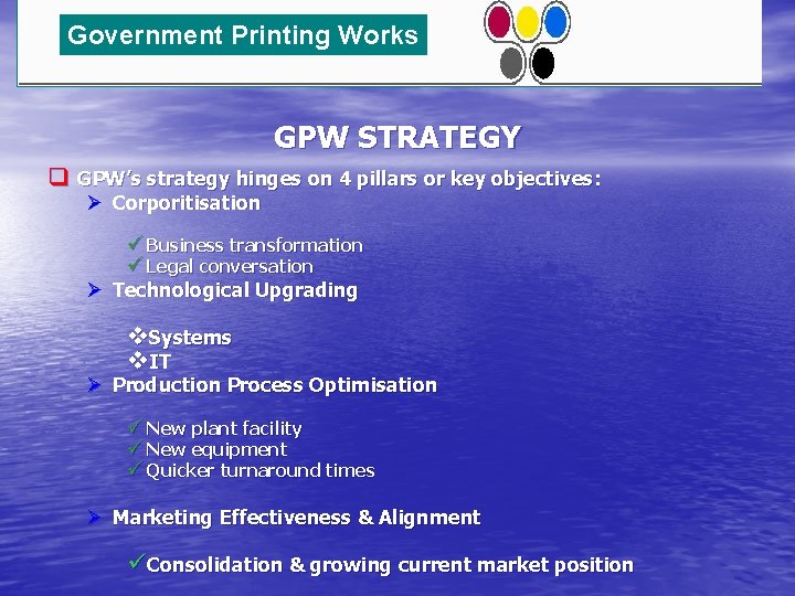Government Printing Works GPW STRATEGY q GPW’s strategy hinges on 4 pillars or key