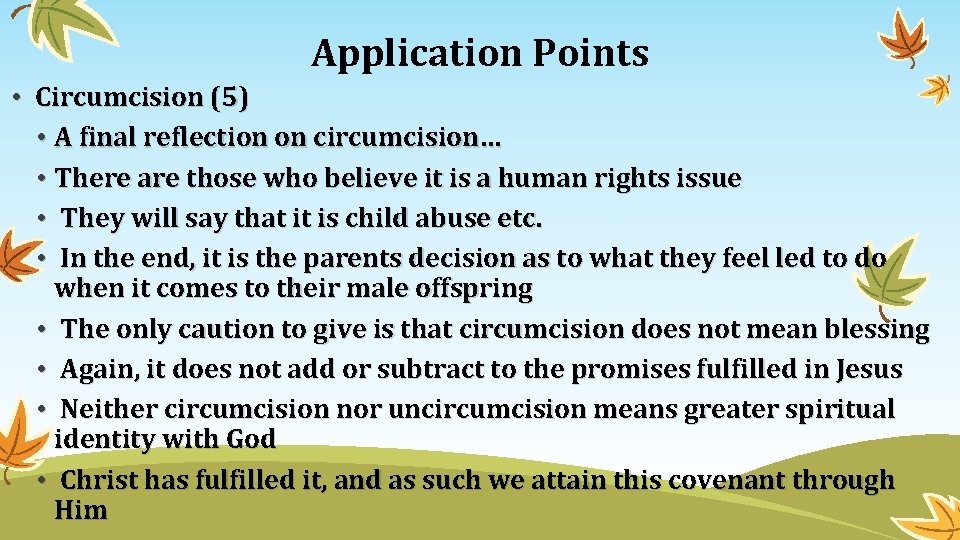 Application Points • Circumcision (5) • A final reflection on circumcision… • There are