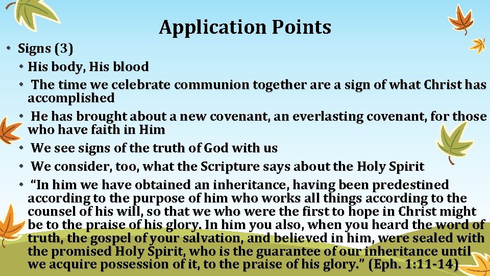 Application Points • Signs (3) • His body, His blood • The time we