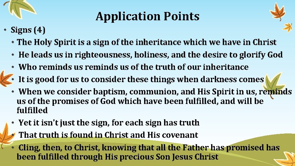 Application Points • Signs (4) • The Holy Spirit is a sign of the
