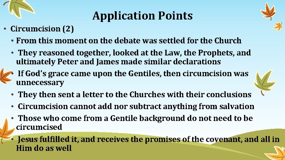 Application Points • Circumcision (2) • From this moment on the debate was settled