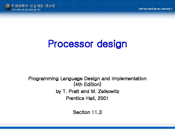 Processor design Programming Language Design and Implementation (4 th Edition) by T. Pratt and