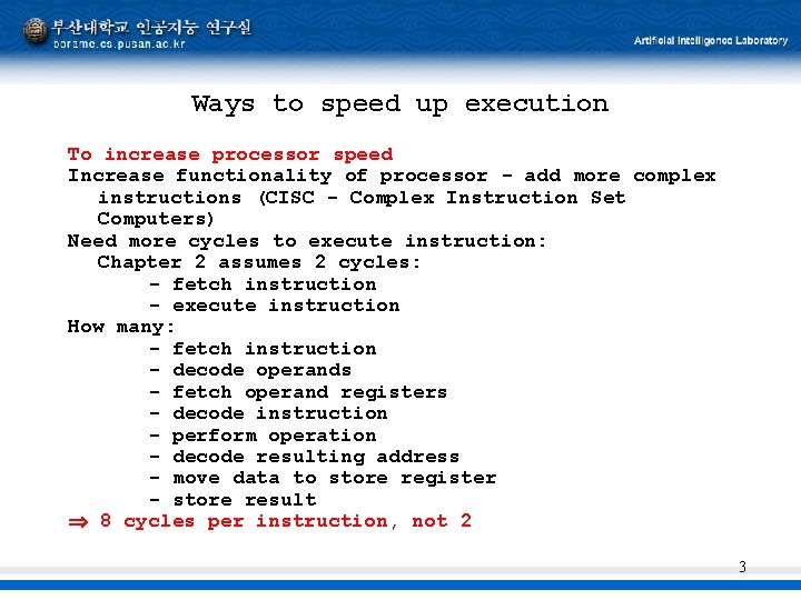 Ways to speed up execution To increase processor speed Increase functionality of processor -