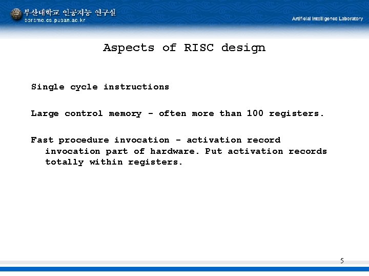 Aspects of RISC design Single cycle instructions Large control memory - often more than