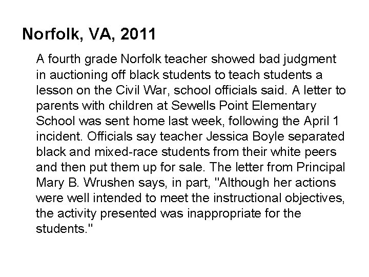 Norfolk, VA, 2011 A fourth grade Norfolk teacher showed bad judgment in auctioning off