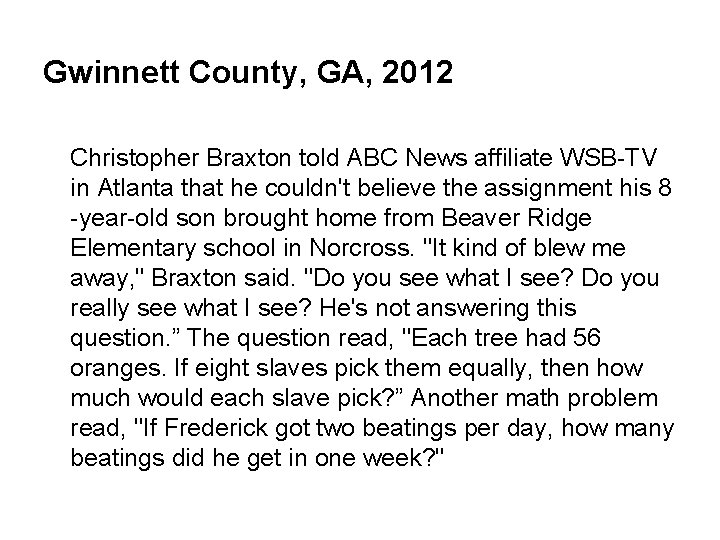 Gwinnett County, GA, 2012 Christopher Braxton told ABC News affiliate WSB-TV in Atlanta that