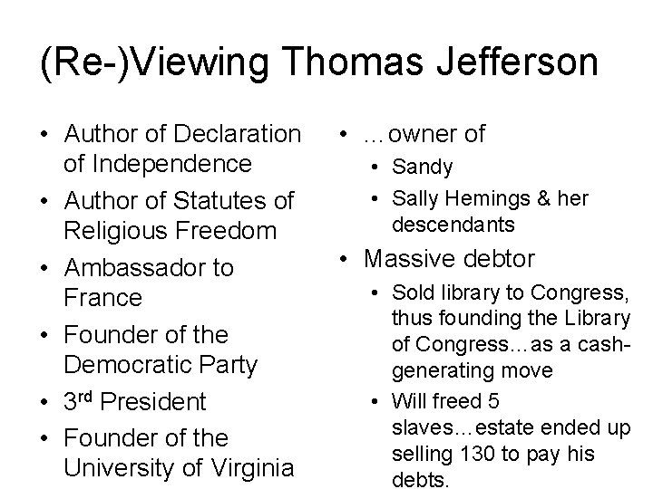 (Re-)Viewing Thomas Jefferson • Author of Declaration of Independence • Author of Statutes of