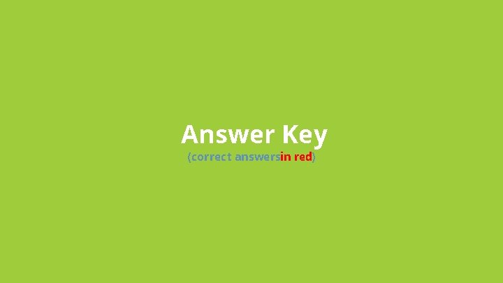 Answer Key (correct answersin red) 