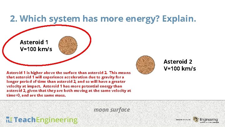 2. Which system has more energy? Explain. Asteroid 1 V=100 km/s Asteroid 1 is