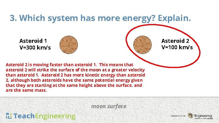 3. Which system has more energy? Explain. Asteroid 2 V=100 km/s Asteroid 1 V=300