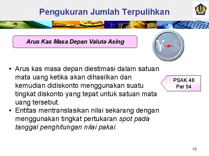 Pengukuran Jumlah Terpulihkan Arus Kas Masa Depan Valuta Asing • Arus kas masa depan