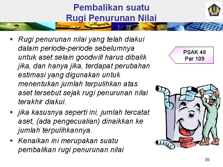 Pembalikan suatu Rugi Penurunan Nilai § Rugi penurunan nilai yang telah diakui dalam periode-periode