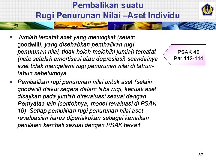 Pembalikan suatu Rugi Penurunan Nilai –Aset Individu § Jumlah tercatat aset yang meningkat (selain