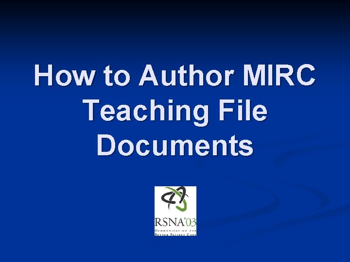 How to Author MIRC Teaching File Documents 