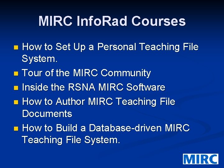 MIRC Info. Rad Courses How to Set Up a Personal Teaching File System. n