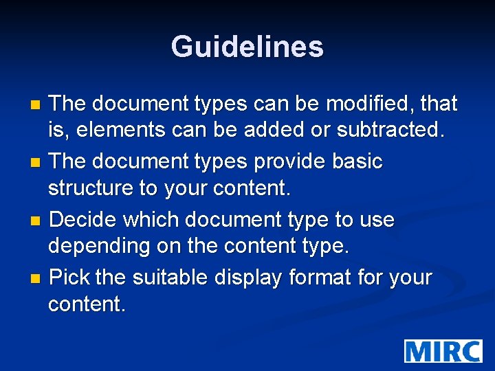 Guidelines The document types can be modified, that is, elements can be added or