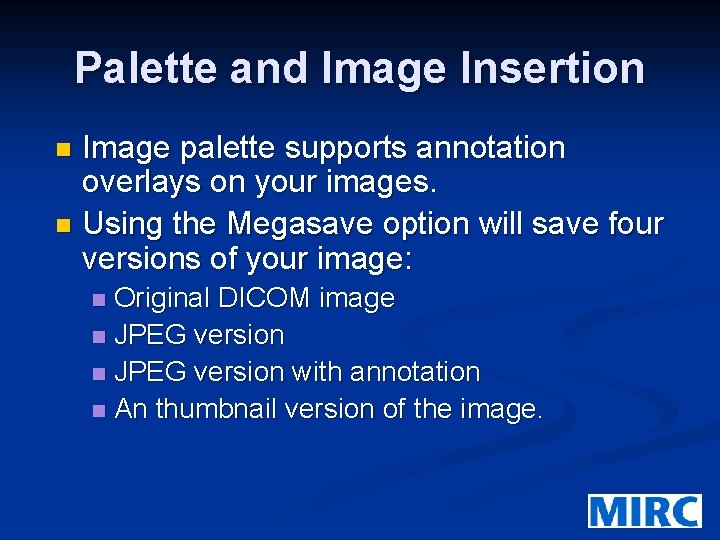 Palette and Image Insertion Image palette supports annotation overlays on your images. n Using
