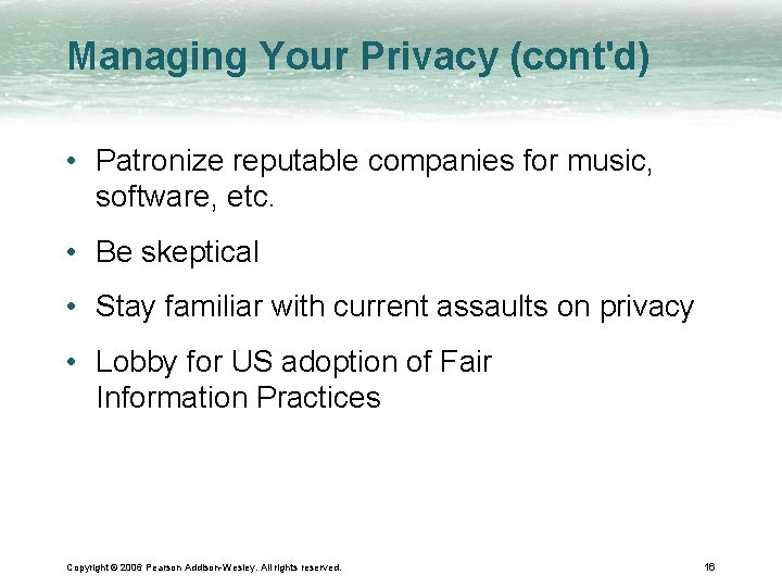 Managing Your Privacy (cont'd) • Patronize reputable companies for music, software, etc. • Be