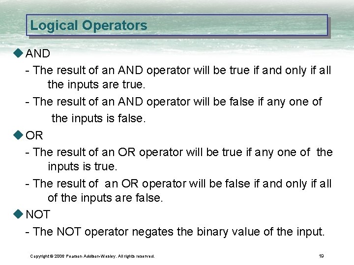 Logical Operators u AND - The result of an AND operator will be true