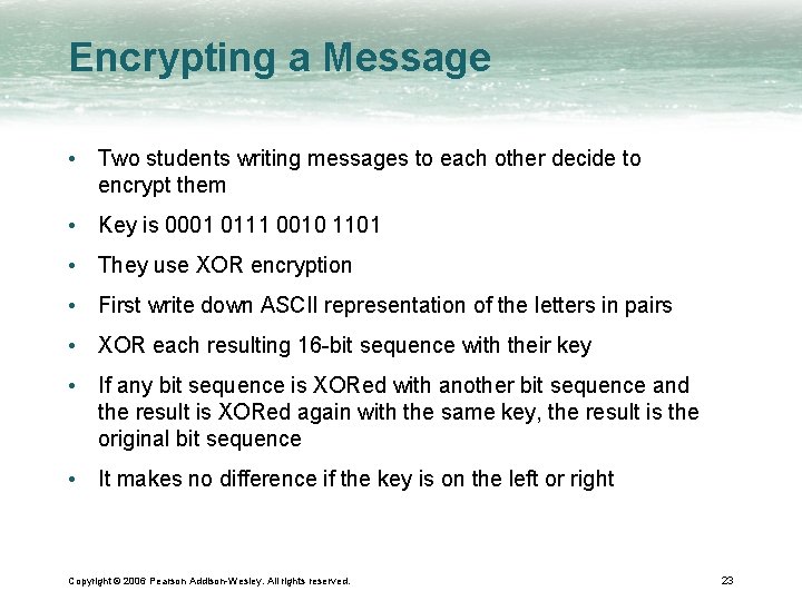 Encrypting a Message • Two students writing messages to each other decide to encrypt