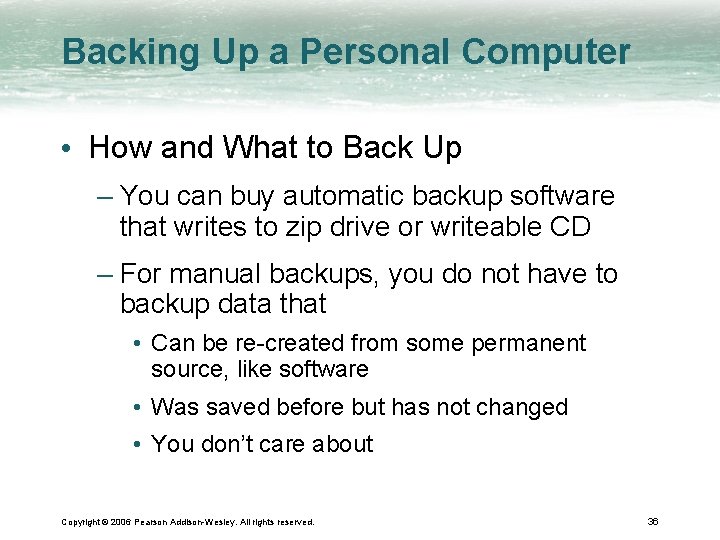 Backing Up a Personal Computer • How and What to Back Up – You