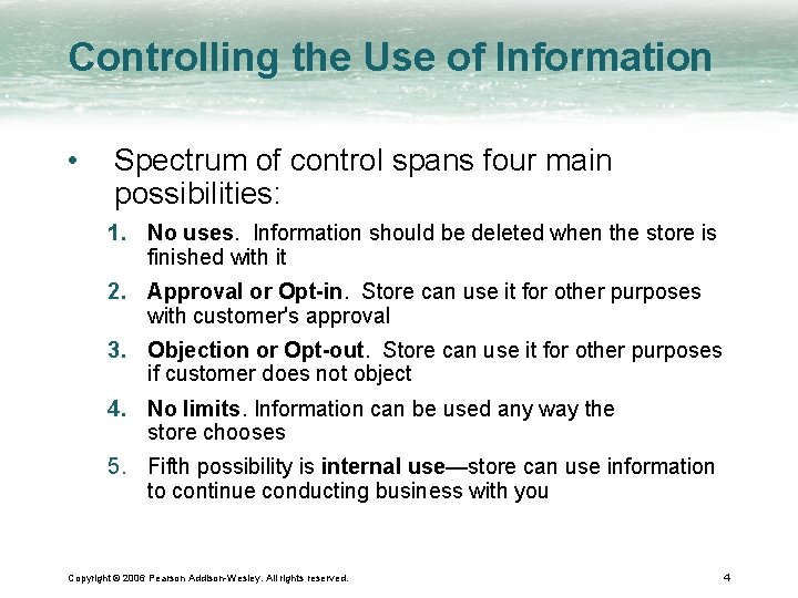 Controlling the Use of Information • Spectrum of control spans four main possibilities: 1.