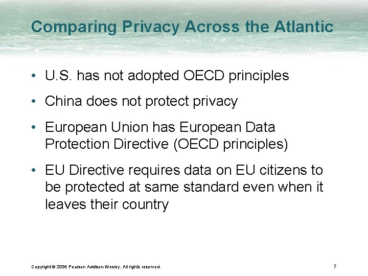 Comparing Privacy Across the Atlantic • U. S. has not adopted OECD principles •